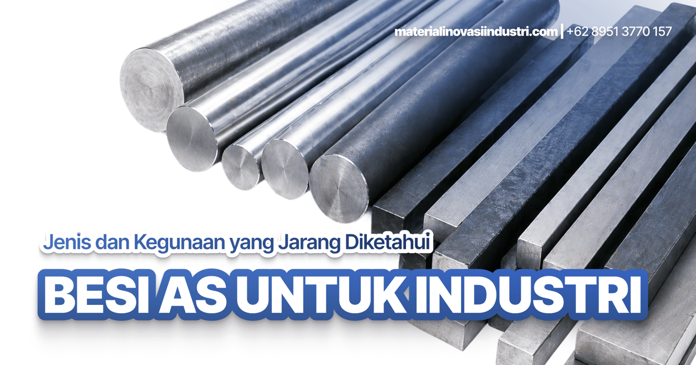 Besi AS untuk Industri: Jenis dan Kegunaan yang Jarang Diketahui Besi AS untuk Industri: Jenis dan Kegunaan yang Jarang Diketahui