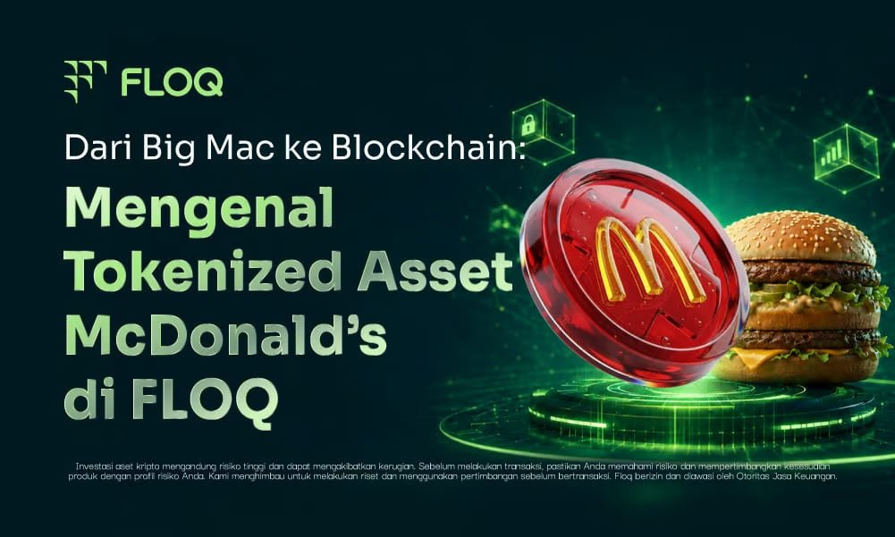 Dari Big Mac ke Blockchain: Mengenal Tokenized Asset McDonald’s di FLOQ Dari Big Mac ke Blockchain: Mengenal Tokenized Asset McDonald’s di FLOQ